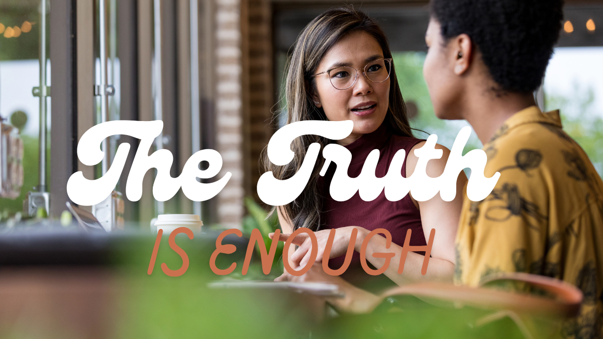 What's True Is Enough